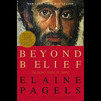 Beyond Belief:  The Secret Gospel Of Thomas