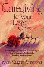 Caregiving For Your Loved Ones