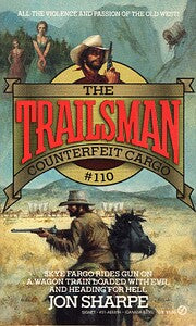 The Trailsman #110:  Counterfeit Cargo