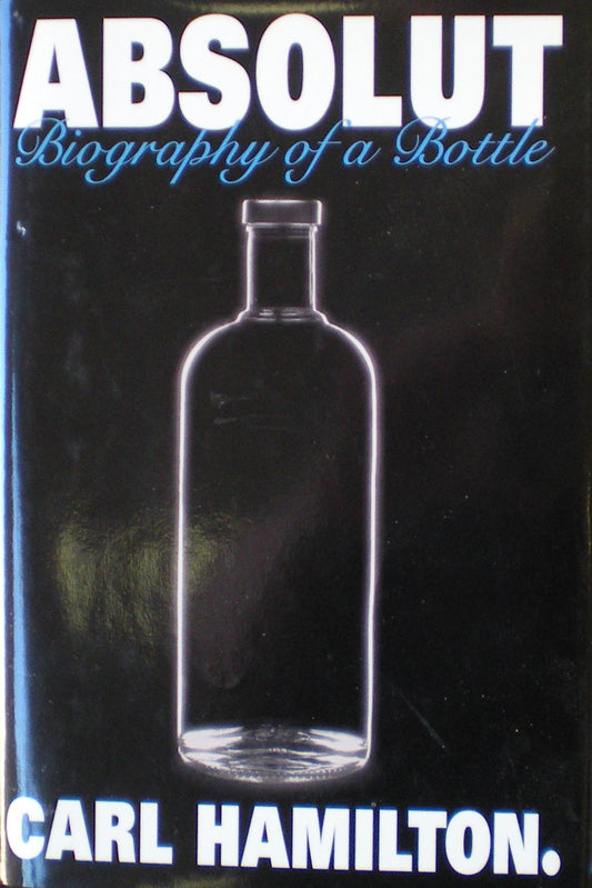 Absolut:  Biography Of A Bottle