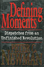 Defining Moments:  Dispatches From An Unfinished Revolution