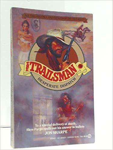 Trailsman #94:  Desperate Dispatch