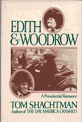 Edith And Woodrow:  A Presidential Romance