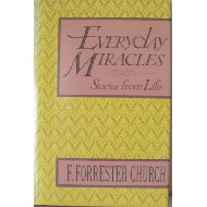 Everyday Miracles:  Stories From Life