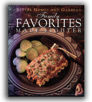 Better Homes And Gardens Family Favorites Made Lighter