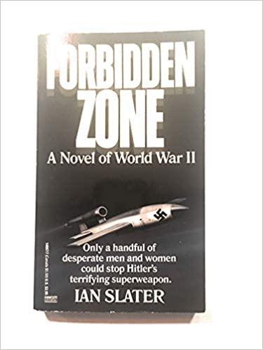 Forbidden Zone:  A Novel Of World War II