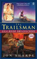 The Trailsman #288:  Gila River Dry-Gulchers