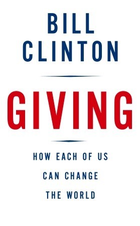 Giving:  How Each Of Us Can Change The World
