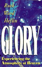 Glory:  Experiencing The Atmosphere Of Heaven