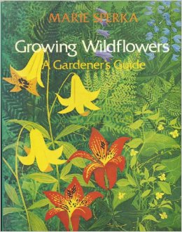 Growing Wildflowers:  A Gardener's Guide