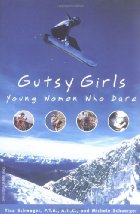 Gutsy Girls:  Young Women Who Dare