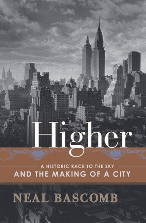 Higher:  A Historic Race To The Sky And The Making Of A City