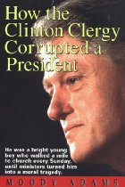 How The Clinton Clergy Corrupted A President