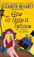 How To Trap A Tycoon