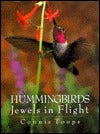 Hummingbirds:  Jewels In Flight