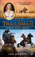 The Trailsman #327:  Idaho Gold Fever
