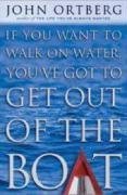 If You Want To Walk On Water, You've Got To Get Out Of The Boat