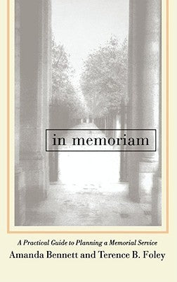 In Memoriam:  A Practical Guide To Planning A Memorial Service