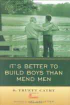 It's Better To Build Boys Than Mend Men