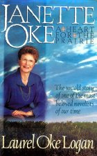 Janette Oke:  A Heart For The Prairie