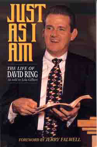 Just As I Am:  The LIfe Of David Ring