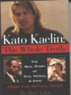Kato Kaelin:  The Whole Truth