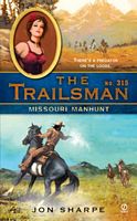 The Trailsman #315:  Missouri Manhunt