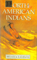 North American Indians:  Myths & Legends