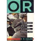 O.R.:  The True Story Of 24 Hours In A Hospital Operating Room