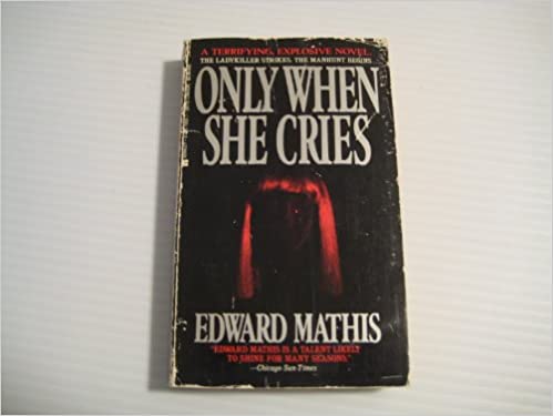 Only When She Cries