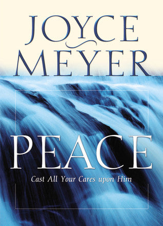 Peace:  Cast All Your Cares Upon Him