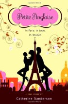 Petite Anglaise:  In Paris.  In Love.  In Trouble.