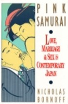 Pink Samurai:  Love, Marriage & Sex In Contemporary Japan