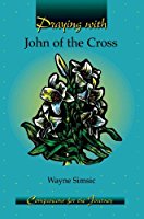 Praying With John Of The Cross