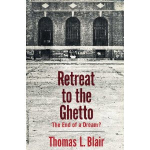 Retreat To The Ghetto:  The End Of A Dream?
