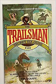 The Trailsman #103:  Secret Six-Guns