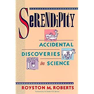 Serendipity:  Accidental Discoveries In Science