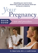 Your Pregnancy Quick Guide:  Tests And Procedures