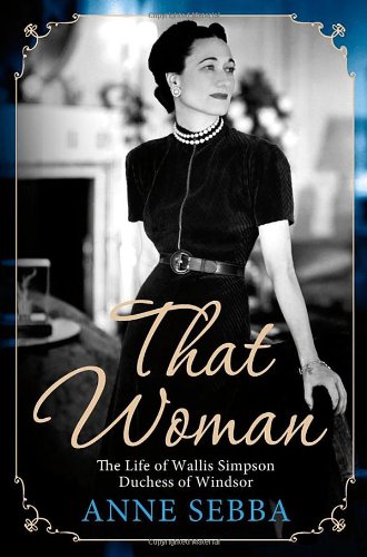 That Woman:  The Life Of Wallis Simpson