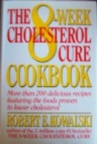 The 8-Week Cholesterol Cure Cookbook