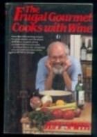 The Frugal Gourmet Cooks With Wine