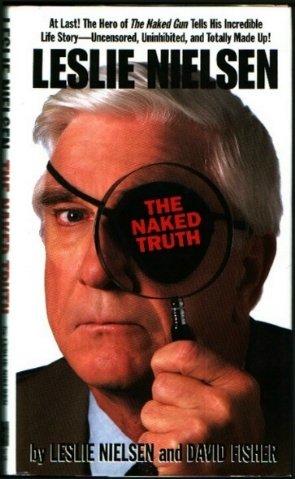 Leslie Nielsen:  The Nake Truth