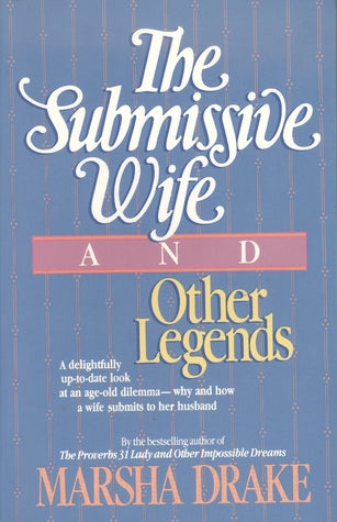 The Submissive Wife And Other Legends