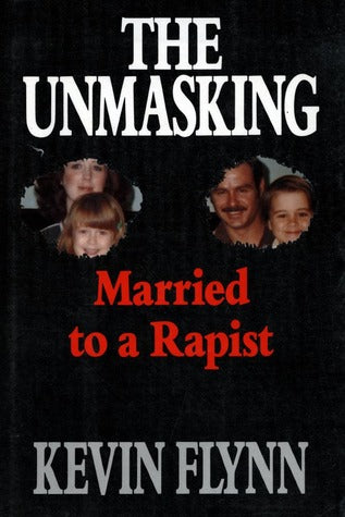 The Unmasking:  Married To A Rapist