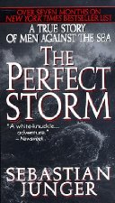The Perfect Storm:  A True Story Of Men Against The Sea