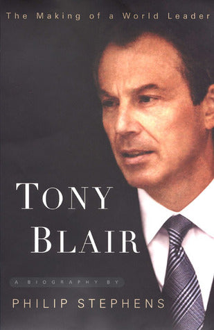 Tony Blair:  The Making Of A World Leader