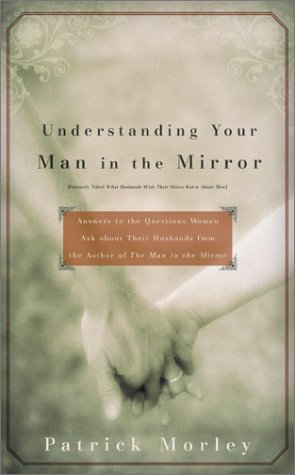 Understanding Your Man In The Mirror