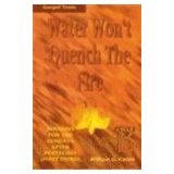Water Won't Quench The Fire