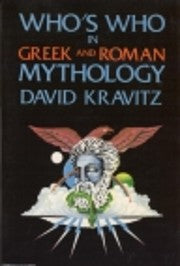 Who's Who In Greek And Roman Mythology