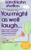 You Might As Well Laugh...